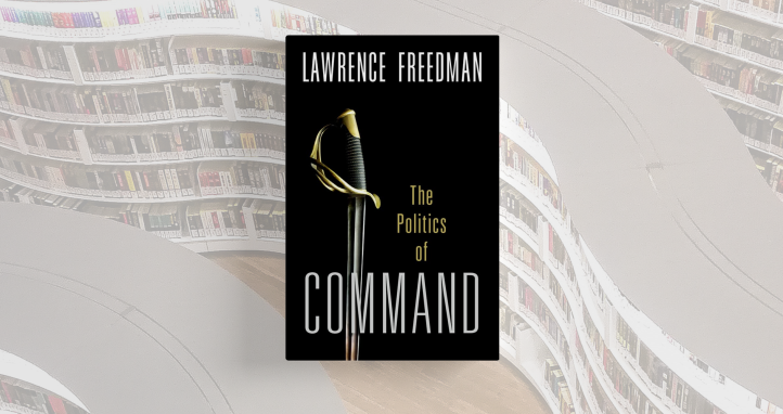 Book cover of 'Command – The Politics of Miliary Operations from Korea to Ukraine'