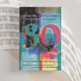SQ: Spiritual Intelligence The Ultimate Intelligence